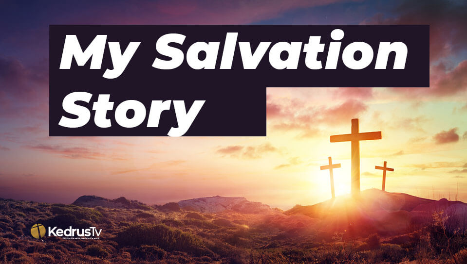 My Salvation Story