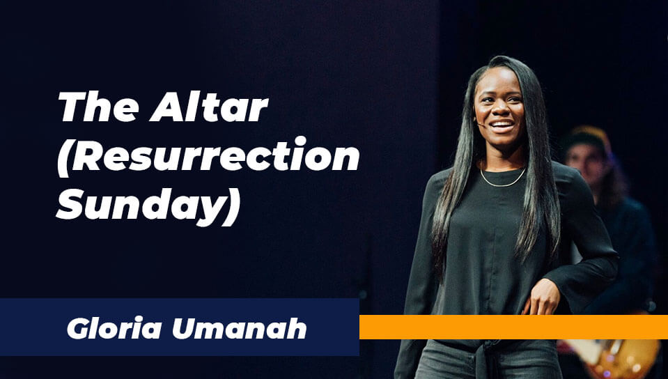 The Altar (Resurrection Sunday) Spoken Word By Gloria Umanah